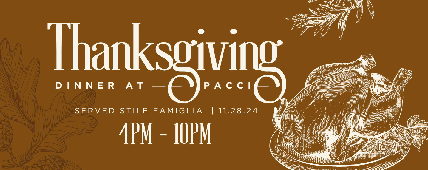 Thanksgiving at Pacci 11-28-24 4-10pm